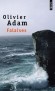 Falaises - Étretat. Sur le balcon d’une chambre d’hôtel, un homme veille. - Olivier Adam - Roman - Olivier Adam