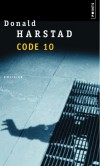 Code 10 - Dans un champ de cannabis planqué dans un parc de l'Iowa, un flic et un dealer sont froidement abattus. - Par Donald Harstad - Policier - Harstad Donald - Libristo