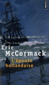  L'épouse hollandaise  -   Eric McCormack  -  Roman - Mccormack Eric - Libristo
