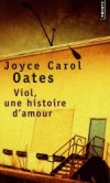  Viol, une histoire d'amour   -  4 juillet : feu d'artifice à Niagara Falls. -  Joyce Carol Oates -  Roman - OATES Joyce Carol - Libristo