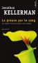 La preuve par le sang - Une enquête d'Alix Delaware et Milo Sturgis - Jonathan Kellerman  -  Roman, policier, thriller - Jonathan KELLERMAN