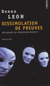 Dissimulation de preuves - En ouvrant la porte de l'appartement de sa vieille patiente Maria, le docteur Carlotti est loin d'imaginer ce qui l'attend. - Par Donna Leon - Policier - Leon Donna - Libristo