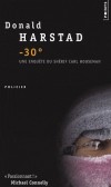 - 30°  - Une enquête du sherif Carl Houseman - Le shérif Carl Houseman coince un gamin qui lui avoue être le complice des voleurs. - Donald Harstad - Policier - Harstad Donald - Libristo