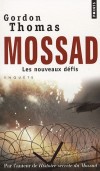  Mossad : les nouveaux défis   -  L'auteur dévoile l'univers du plus puissant des services secrets.  - Gordon Thomas  -  Histoire, enquête - Gordon Thomas - Libristo
