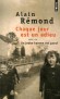  Chaque jour est un adieu - Suivi de Un jeune homme est passé  -   Alain Rémond  -  Roman - Alain Remond