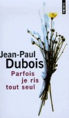 Parfois je ris tout seul  -  Jean Paul Dubois -   Récits, humour - Dubois Jean-paul - Libristo