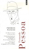 Poèmes païens -  Tous les poèmes païens de Pessoa, dont certains ont été retrouvés plus de cinquante ans après sa mort.  - Par Fernando Pessoa - Poésie - PESSOA Fernando - Libristo