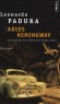 Adios hemingway - Une enquête de l'inspecteur Mario Conde - Dans le jardin de la maison-musée d'Ernest Hemingway, on déterre un cadavre portant l'insigne du FBI. - Leonardo Padura - Policier - Leonardo PADURA