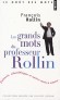 Les grands mots du professeur Rollin - Panacée, ribouldingue et autres mots à sauver -  99 mots indispensables à la survie en milieu francophone. -François Rollin -  humoriste, acteur et scénariste français né le 31 mai 1953 - Langues - Francois Rollin