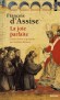 Francois d'Assise - La joie parfaite -  Né Giovanni di Pietro Bernardone (1181-1226) - Religieux catholique italien, fondateur de l'ordre des frères mineurs appelé ordre franciscain - Saint François d'Assise - Biographie   -  - Stephane Barsacq