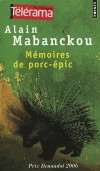 Mémoires de porc-épic - Pour tuer ceux qui se dressent sur son chemin, Kibandi fait appel à son double animal : un porc-épic. -  Alain Mabanckou -  Roman - Prix Renaudot 2006 - Mabanckou Alain - Libristo