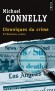 Chroniques du crime - Articles de presse (1984-1992) - Michael Connelly a tenu la chronique judiciaire du South Florida Sun-Sentinel et du Los Angeles Times. -  Par Michael Connelly - Policier - Michael CONNELLY