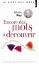 Encore des mots à découvrir - Nouvelles chroniques au fil de l'actualité -  Alain Rey - Nouvelles, humour  - Alain Rey