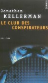  Le club des conspirateurs	-    Les crimes se répètent et Jeremy Carrier n'a plus le choix : il doit trouver le coupable. -  Jonathan Kellerman  -  Policier - KELLERMAN Jonathan - Libristo