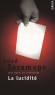 La lucidité  - Panique électorale : à l'heure du dépouillement, 83 % des électeurs ont voté blanc. - José Saramago -  Roman - Prix Nobel de littérature - Jose Saramago