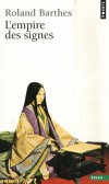 L'Empire des signes -  Pourquoi le Japon ? Parce que c'est le pays de l'écriture - Roland Barthes  - Sciences humaines, communications - Barthes Roland - Libristo