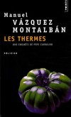 Les thermes - Une enquête de Pépé Carvalho - Vazquez Montalban ma - Libristo