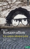  La contre-démocratie - La politique à l'âge de la défiance   -  Pierre Rosanvallon -  Roman politique - ROSANVALLON Pierre - Libristo