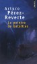 Le peintre de batailles - Ancien photographe, Faulques vit retiré du monde. Hanté par les horreurs des champs de bataille, la peinture est son exutoire. -  Par Arturo Pérez-Reverte - Roman - Arturo PEREZ-REVERTE