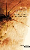 Même le mal se fait bien - Appartenir à la folle lignée des Tricotins qui compta dans ses rangs le fameux Charlemagne  est un honneur dont Marcello se serait bien passé. - Par Michel Folco - Roman  - Folco Michel - Libristo