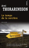Le Temps de la sorcière - Muté dans le nord de l'Islande, Einar, le sarcastique reporter du Journal du soir, se meurt d'ennui. -  Par Arni Thorarinsson - Policier - Thorarinsson Arni - Libristo