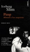  Pimp - Mémoires d'un maquereau   -  Iceberg Slim -  Policier,banditisme - Slim Iceberg - Libristo