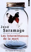 Les intermittences de la mort - Dans un pays inconnu, plus personne ne meurt. Les hôpitaux regorgent de malades, les entreprises de pompes funèbres et les compagnies d'assurance font faillite -  Par José Saramago - Roman - Saramago Jose - Libristo