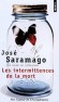 Les intermittences de la mort - Dans un pays inconnu, plus personne ne meurt. Les hôpitaux regorgent de malades, les entreprises de pompes funèbres et les compagnies d'assurance font faillite -  Par José Saramago - Roman - Jose Saramago