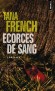 Ecorces de sang - Rob, inspecteur de police, enquête sur l'assassinat d'une petite fille au sortir de l'école. - Tana French - Thriller - Tana French