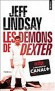 Les démons de Dexter  - Le jour, Dexter Morgan est expert judiciaire à la police de Miami ; la nuit, il se transforme en tueur en série. -  Par Jeff Lindsay - Policier - Jeff Lindsay