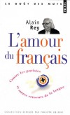  L'amour du français - Contre les puristes et autres censeurs de la langue  -   Alain Rey -  Langue, français - Rey Alain - Libristo