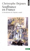 Souffrance en France - La banalisation de l'injustice sociale  -  Les Français souffrent et ne le disent pas. - Christophe Dejours  - Sciences humaines, sociologie - Dejours Christophe - Libristo