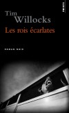 Les rois écarlates - Un cadeau maudit  ( deux valises remplies de documents compromettants.) va provoquer un cataclysme de vengeance et de violence. - Tim Willocks - Roman noir - Willocks Tim - Libristo