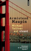 Michael tolliver est vivant - Michael doit choisir entre les deux femmes de sa vie , sa mère biologique ou Anna sa mère spirituelle ?...- Armistead Maupin - Roman - Maupin Armistead - Libristo