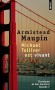 Michael tolliver est vivant - Michael doit choisir entre les deux femmes de sa vie , sa mère biologique ou Anna sa mère spirituelle ?...- Armistead Maupin - Roman - Armistead Maupin