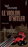 Le violon d'Hitler - Pourquoi Hitler a-t-il ordonné l’exécution d’un violoniste engagé dans l’armée allemande ? - Igal Shamir - Thriller - Shamir Igal - Libristo