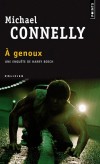  A genoux   -  Une enquête de Harris Bosch - Los Angelès après le 11 septembre -  Michael Connelly  -  Policier - CONNELLY Michael - Libristo