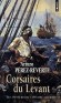 Les aventures du capitaine Alatriste  - Tome 6 -   Corsaires du levant -  En mai 1627, le capitaine Altriste et le jeune Inigo Balboa naviguent toutes voiles dehors à la poursuite d'une galiote barbaresque. - Par Arturo Pérez-Reverte - Roman, aventure - Arturo PEREZ-REVERTE