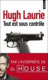 Tout est sous contrôle - Tout comme le Dr. House, Thomas Lang a un caractère de chien. Mais c'est un type bien.- Hugh Laurie -  Policier - Laurie Hugh - Libristo