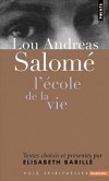 Lou Andreas Salomé - L'école de la vie -  Lou Andreas-Salomé (1861-1937) a laissé une oeuvre inclassable - Elisabeth Barillé - Phylosophie, psychanalyse, théologie - ANDREAS SALOME Lou - Libristo