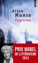 Fugitives - Elles fuguent. S'échappent. S'en voir ailleurs. Elles : des femmes comme les autres...- Alice Munro - Roman