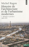 Histoire de l'architecure et de l'urbanisme modernes. - Tome 1 - Idéologies et pionniers 1800-1910  Par Michel Ragon  - Architecture, urbanisme - RAGON Michel - Libristo