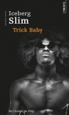 Trick baby - Iceberg Slim arpente sa cellule puante de la centrale de Chicago. On lui colle un colocataire : White Folks, surnommé Trick Baby - Iceberg Slim -  Roman noir - Slim Iceberg - Libristo