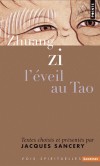  L'éveil au Tao  - Zi Zhuang - Tchouang-tseu ou Zhuangzi, de son vrai nom Zhuang Zhou, est un penseur chinois du IVe siècle av. J.-C - Jacques Sancery - Biographie - Sancery Jacques - Libristo