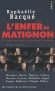 L'enfer de Matignon - Ce sont eux qui en parlent le mieux  - Par Raphaëlle Bacqué  - Histoire, politique, France - Raphaëlle Bacqué