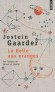 La Belle aux oranges  - Georg reÃ§oit une lettre: des pages Ã©crites par son pÃ¨re onze ans plus tÃ´t, Ã  la veille de sa mort.  - Jostein Gaarder - Roman - Jostein Gaarder