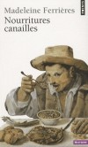 Nourritures canailles - Qui peut croire que le menu traditionnel d'une brasserie remonte à la Renaissance - Madeleine Ferrières - Roman historique - Ferrieres Madeleine - Libristo