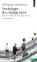 Sociologie du changement dans les entreprises et les organisations -  Philippe Bernoux - Sociologie, monde du travail - Philippe Bernoux