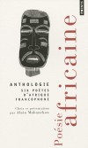 Poesie africaine - Anthologie - Six poètes d'Afrique francophone : Léopold Sédar Senghor, Birago Diop, Jacques Rabemananjara, Bernard B. Dadié, Tchicaya U Tam'Si et Jean-Baptiste Tati Loutard.- -  Alain Mabanckou - Poésie  - Mabanckou Alain - Libristo