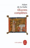 Adam de la Halle - Oeuvres complètes - Adam de la Halle - Libristo